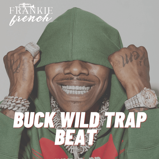 Buck Wild Trap Beat Freebandz Frankie French 