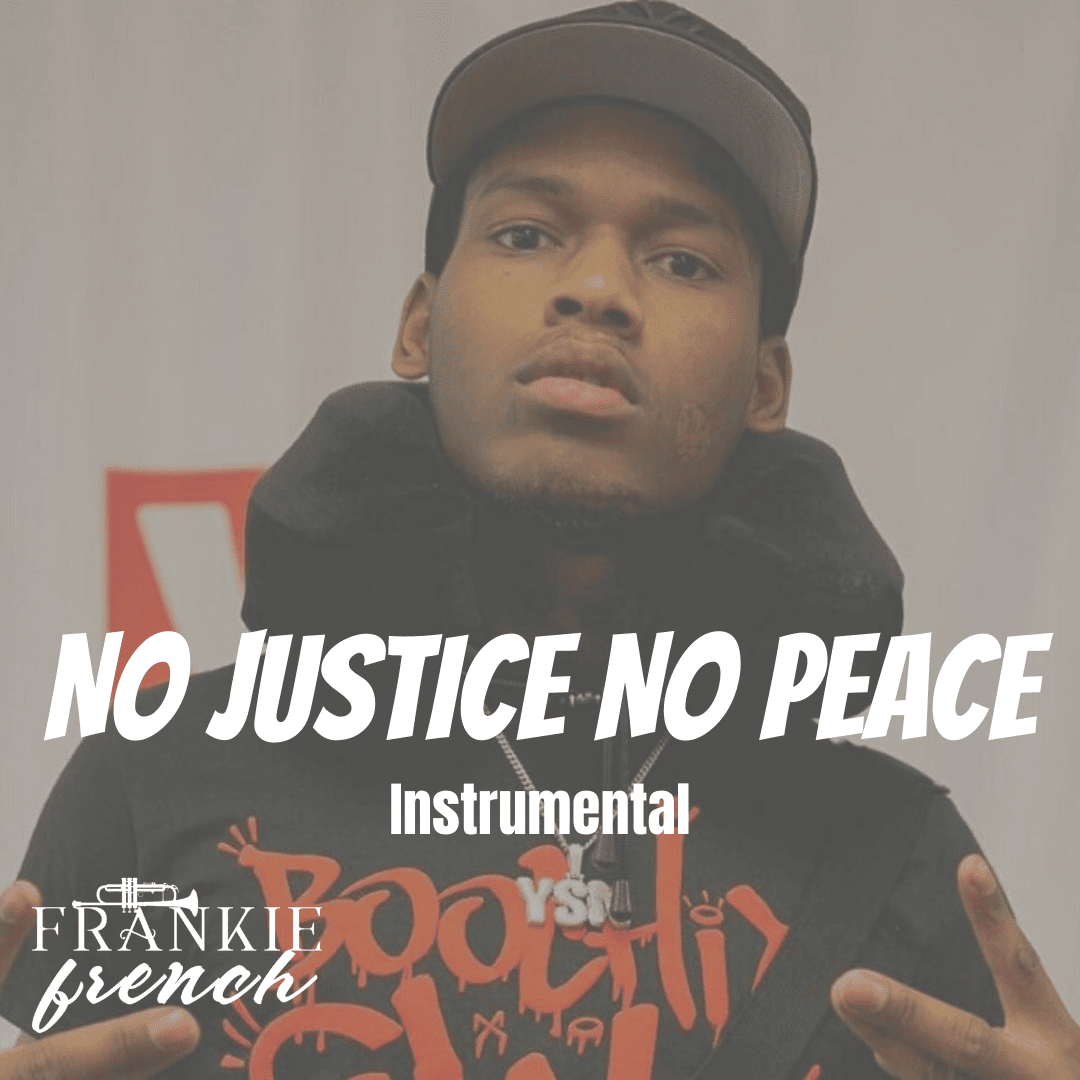 No Justice No Peace Beat Freebandz Frankie French 